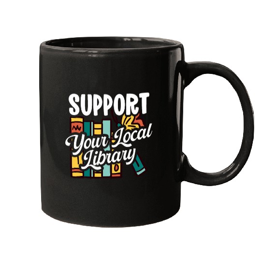 Librarian Job Support Your Local Library Librarian Mugs