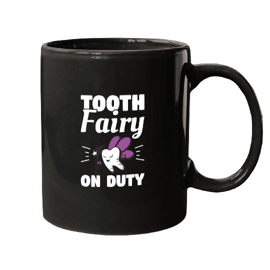 dentists Job Tooth Fairy On Duty Dental Hygienist dentists Mugs