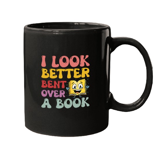 Book Fun Funny Saying Groovy Quote I Look Better Bent Over A Mugs