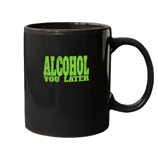 Bartender Job Alcohol You Later for Bartender and Party Mugs