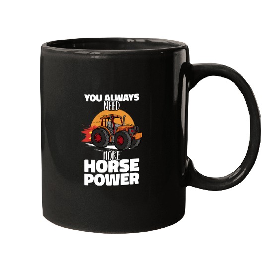 Horse Pet You always need more Horsepower Tractor Pull Farmer Mugs