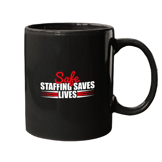 nurses Job Safe Staffing Graphic nurses Advocacy Movement 1 Mugs