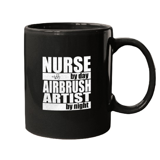 nurses Job by Day Airbrush Artist by Night Mugs