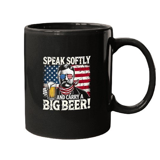 Beer Fun Speak Softly and Carry a Big Beer Funny Teddy Roosevelt Mugs
