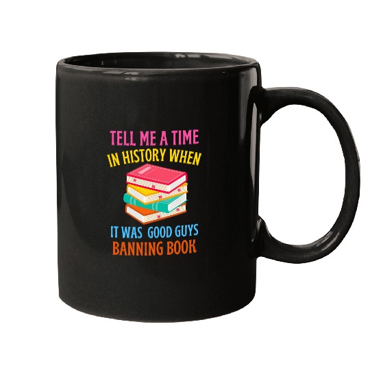 Book Fun Tell Me a Time In History When It Was Good Guys Banning2 Mugs
