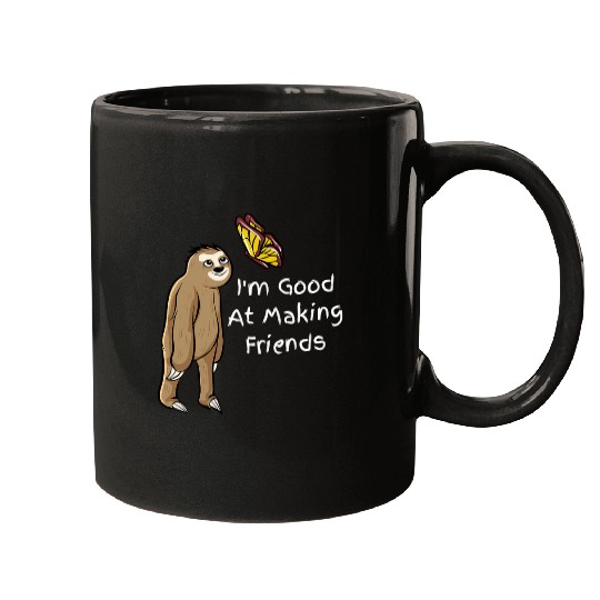 Sloth Pet I m Good At Making Friends Cute And Funny Sloth Mugs