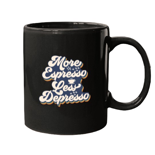 Coffee Fun More Espresso less depresso funny coffee saying Mugs