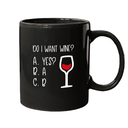 Wines Fun Day Drinking Do I Want Wines ABC Mugs