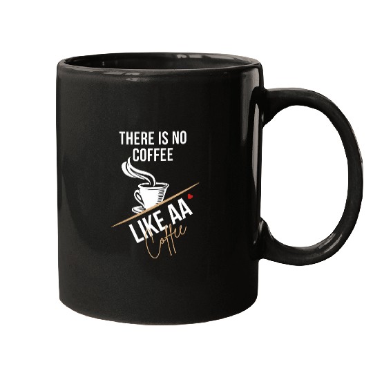 Coffee Fun No Coffee Like AA Coffee Sober Anniversary Recovery AA NA Mugs