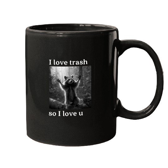 Raccoon Pet Funny and Cute Raccoon Lover I Love Trash Trash Panda Mugs