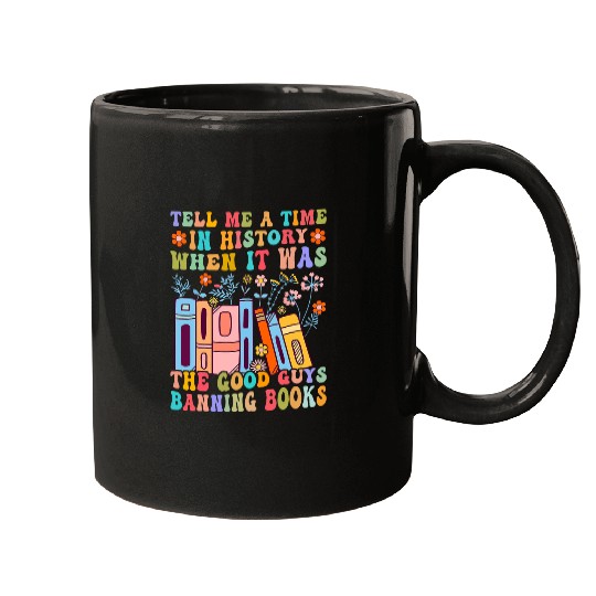 Book Fun Tell Me A Time In History When The Good Guys Banning Books 5 Mugs