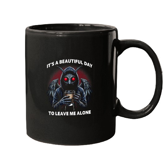 Coffee Fun It s a beautiful day to leave me alone Mothman Coffee Mugs