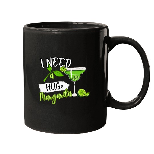 Wines Fun I Need A HUGe Margarita Cocktail Drink Cinco De Mayo Womens Mugs