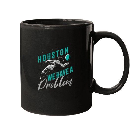 Houston We Have a Problem Astronomers Astronomy Mugs