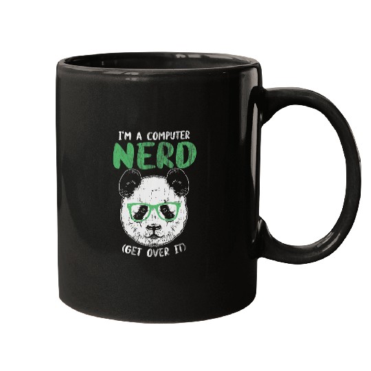 Panda Pet I am A Computer Nerd Get Over It Panda with glasses is Mugs