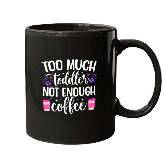 Coffee Fun Not Enough Coffee Tired Mom Tired Mama Tired Mother Mugs