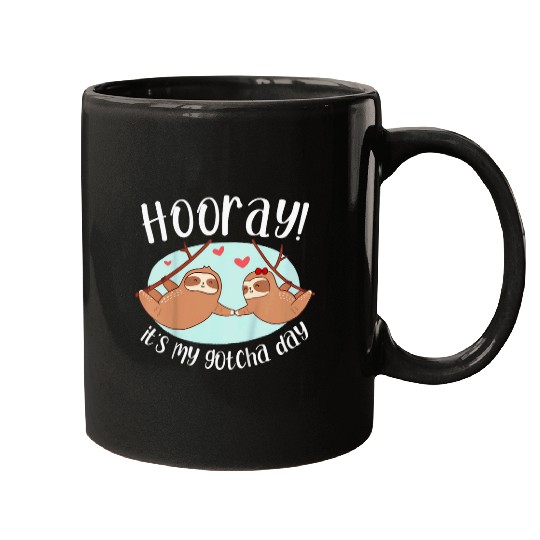 Sloth Pet Kids Hooray It s My Gotcha Day Sloth Adoption Foster Care Mugs