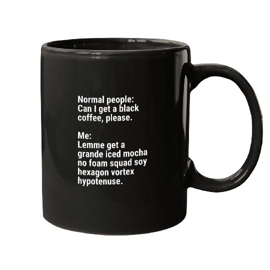 Coffee Fun Normal People Vs Me Grande Iced Mocha Funny Ordering Coffee Mugs