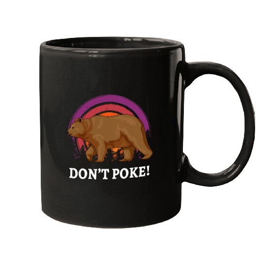 Bear Pet Don t Poke Funny Grizzly Bear Spirit Animal Wildlife Mugs