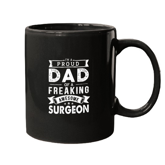 Im a Proud Dad of Surgeon Funny Fathers Day Mugs