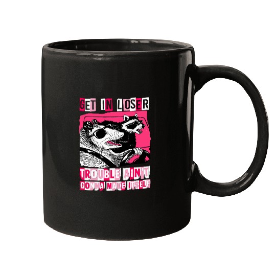 Raccoon Pet Funny Get In Loser Trouble Aint Gonna Make Itself Raccoon Mugs