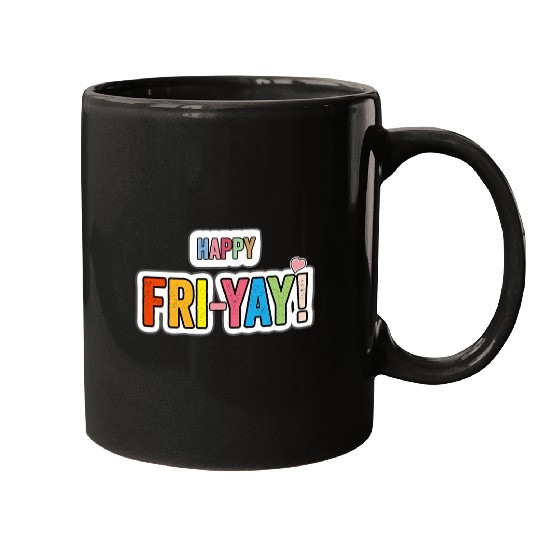 Happy Friyay FriYay Friday fun teacher life back at school Mugs