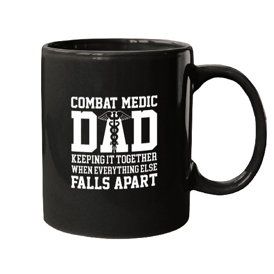 Mens Combat Medic Dad Keeping it together when everything falls Mugs