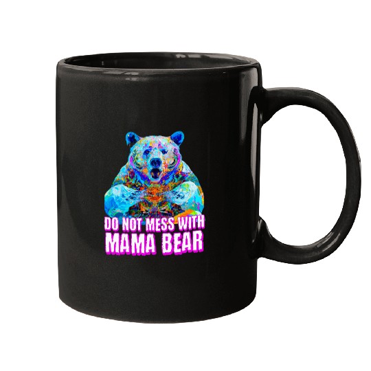 Bear Pet Do Not Mess With MAMA BEAR 8 Mugs