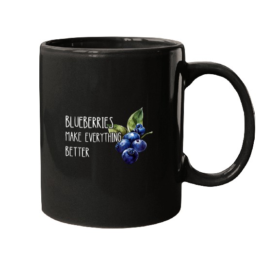 Blueberries Make Everything Better Fruit Healthy Berry Mugs