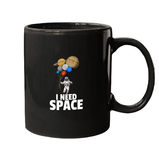 I Need Space Astronaut Planet Balloons Saturn Jupiter Earth Mugs