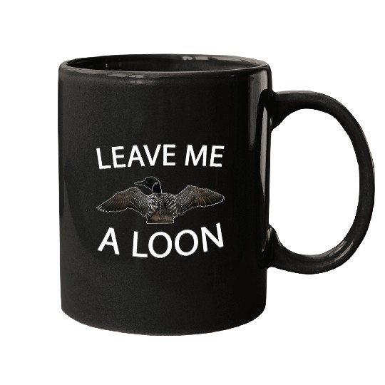 Duck Pet Common Loon Tees For Duck Lovers Leave Me A Loon Seabird Mugs