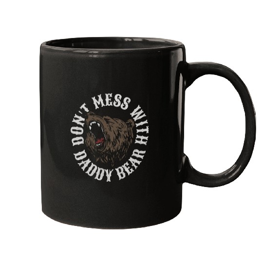 Bear Pet Don t mess with daddy bear angry bear funny fathers day Mugs