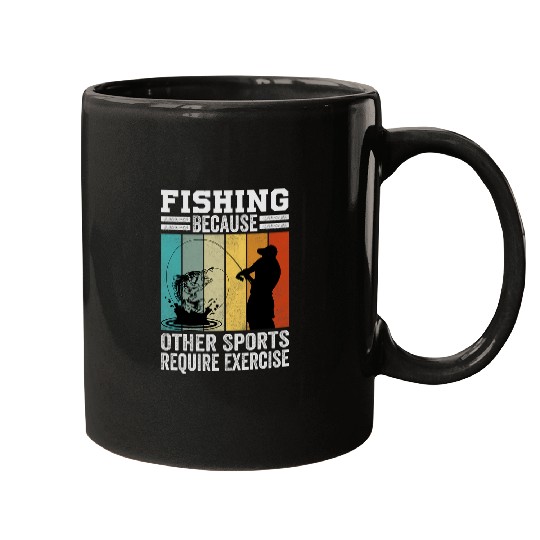 Fishing Because Other Sports Require Exercise Funny 1 Mugs