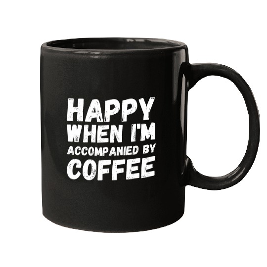 Coffee Fun Happy With Coffee for Coffee Lovers Mugs