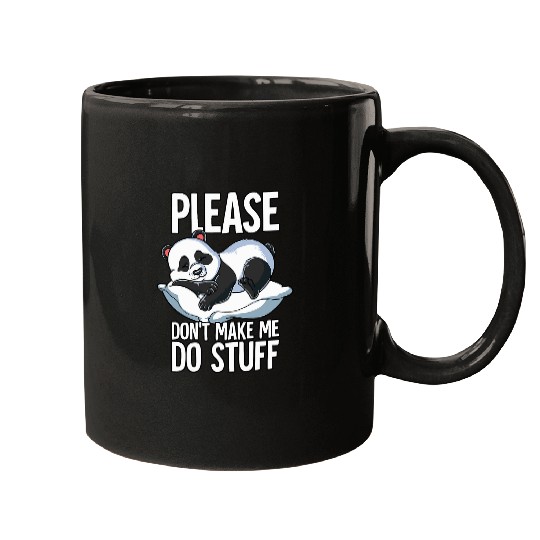 Panda Pet Please Dont Make Me Do Stuff Panda 1 Mugs