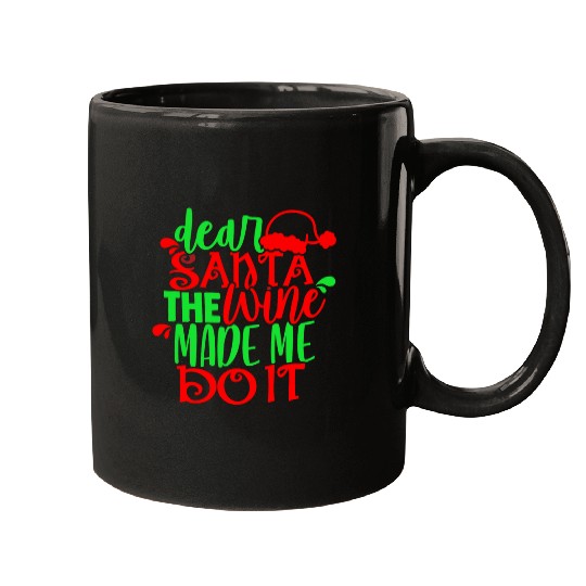 Wines Fun Funny Dear Santa Wines Made Me Do It Glass Lover Red Ladies Mugs