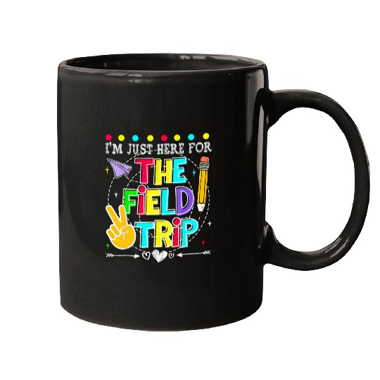 im just here field trip teacher kid field day 2024 Mugs