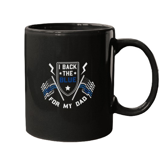 I Back The Blue For My Dad Daddy Police Flag Law Enforcement Mugs