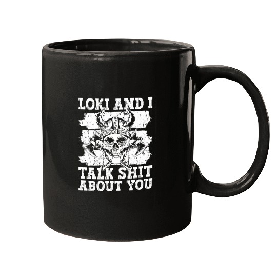 Loki And I Talk Shit About You Norse Mythology Viking Mugs