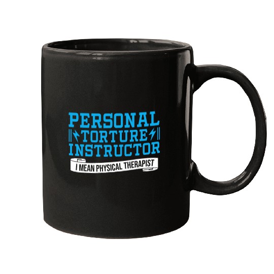 Personal Torture Instructor Physical Therapist Mugs