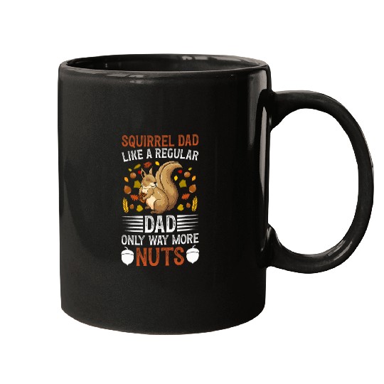 Squirrel Pet Dad Way More Nuts Squirrel Owner Squirrel Father Mugs