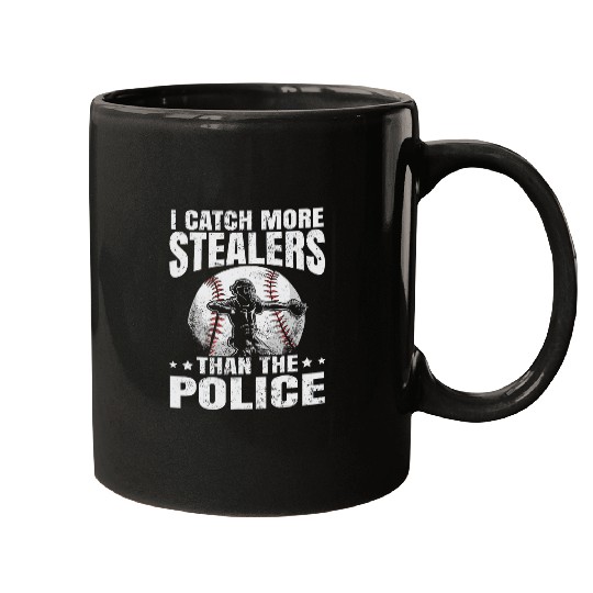 I Catch More Stealers Than The Police Funny Baseball Catcher Mugs