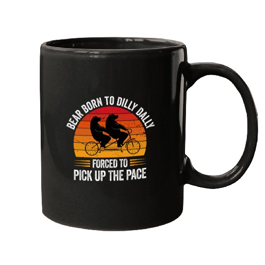 Bear Pet Bear Born To Dilly Dally Forced To Pick Up The Pace 8 Mugs