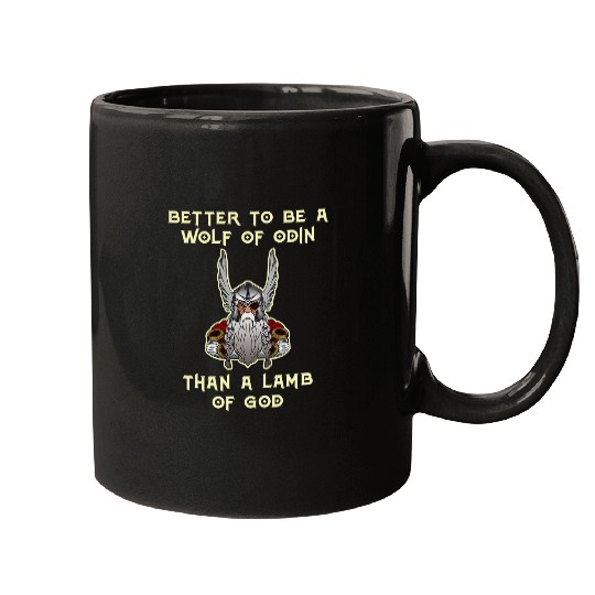Better To Be A wolfs Of Odin Than A Lamb Of God Viking 1 Mugs