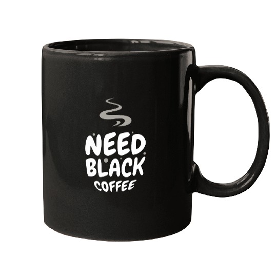 Coffee Fun NEED BLACK COFFEE pour Femme Cadeau Humouristique Mugs