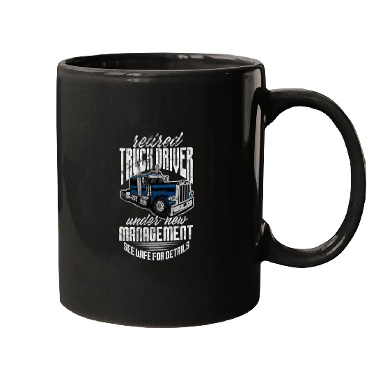 Mens Retired Truck Driver Under New Management Retirement Grunge Mugs
