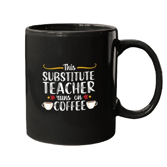 Coffee Fun Substitute Teacher Funny Coffee School Novelty Mugs