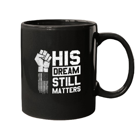 His Dream Still Matters MLK Martin Luther King Day Mugs