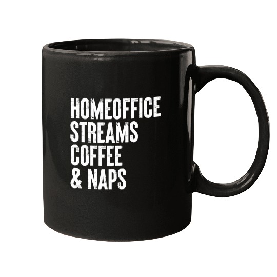Coffee Fun HomeOffice Streams Coffee Naps Funny Work Job Quote Mugs