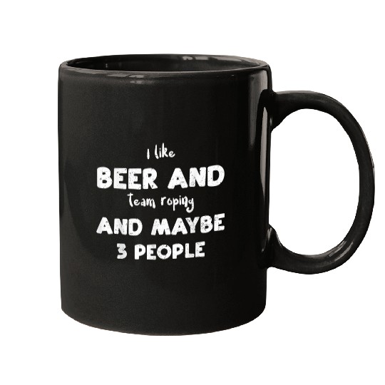 Beer Fun Horse I like beer and team roping and maybe 3 p Drinking Mugs